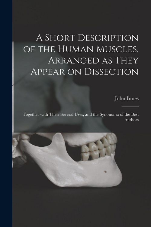 Produktbild: A Short Description of the Human Muscles, Arranged as They Appear on Dissection