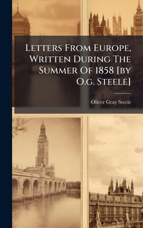 Produktbild: Letters From Europe, Written During The Summer Of 1858 [by O.g. Steele]