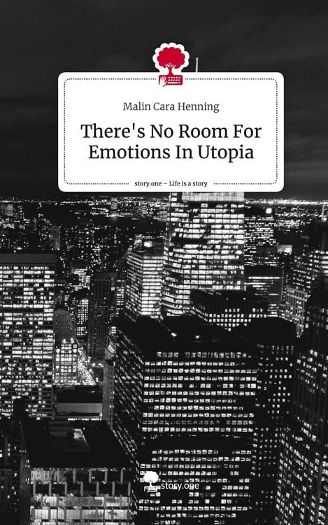 Produktbild: There's No Room For Emotions In Utopia. Life is a Story - story.one