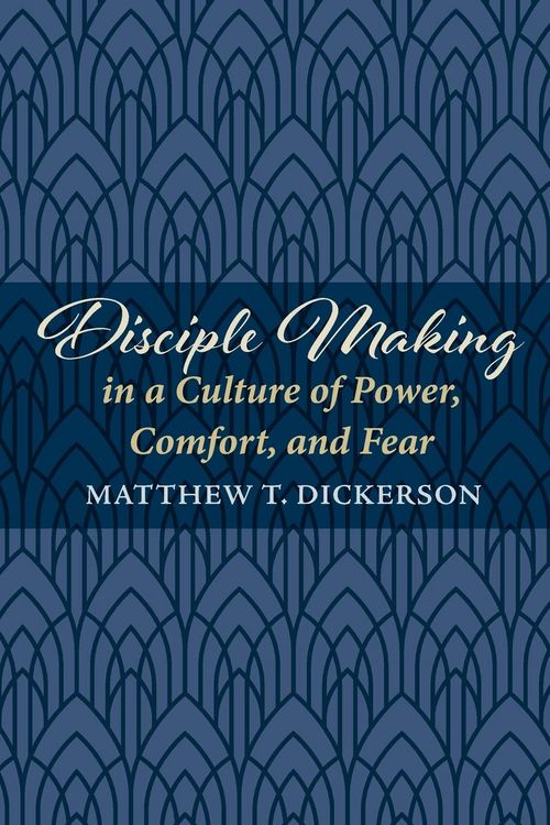 Produktbild: Disciple Making in a Culture of Power, Comfort, and Fear