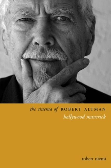 Produktbild: Niemi, R: Cinema of Robert Altman - Hollywod Maverick