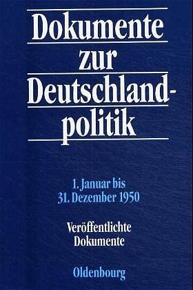 Produktbild: Dokumente zur Deutschlandpolitik. Reihe II: 9. Mai 1945 bis 4. Mai 1955 / 1. Januar bis 31. Dezember 1950