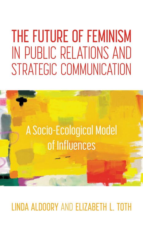 Produktbild: The Future of Feminism in Public Relations and Strategic Communication