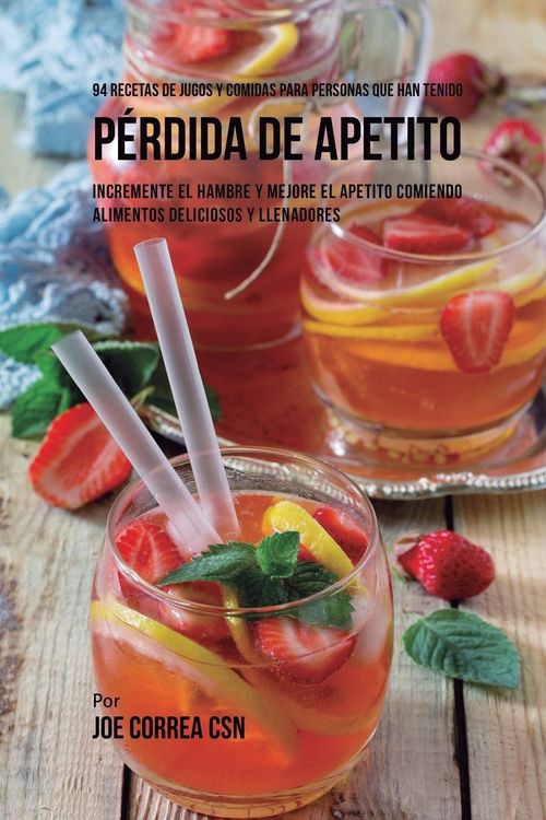 Produktbild: 94 Recetas de Jugos Y Comidas Para Personas Que Han Tenido P&eacute;rdida de Apetito