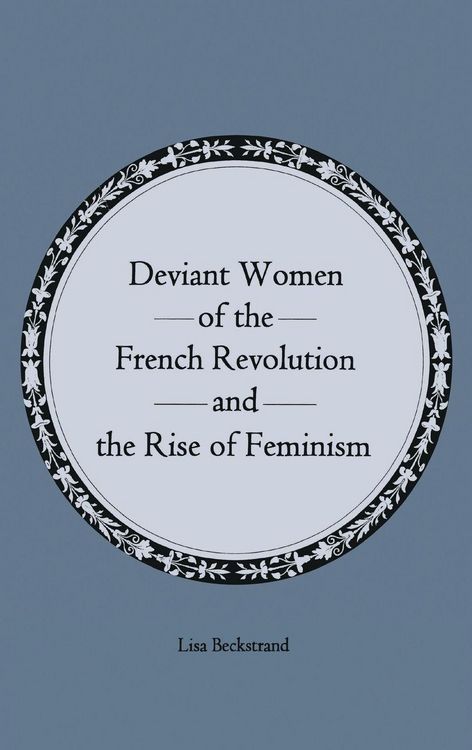 Produktbild: Deviant Women of the French Revolution and the Rise of Feminism