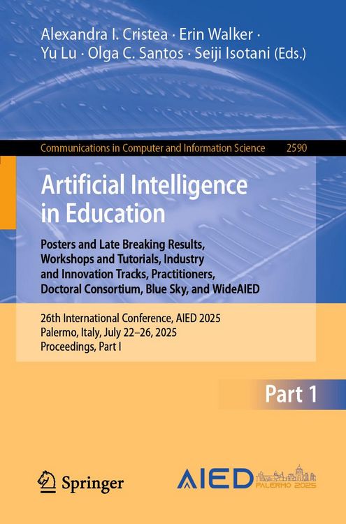 Produktbild: Artificial Intelligence in Education. Posters and Late Breaking Results, Workshops and Tutorials, Industry and Innovation Tracks, Practitioners, Docto
