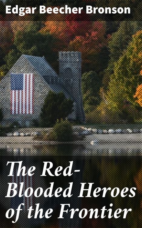 Produktbild: The Red-Blooded Heroes of the Frontier