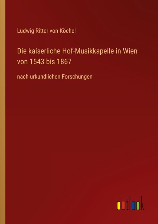 Produktbild: Die kaiserliche Hof-Musikkapelle in Wien von 1543 bis 1867