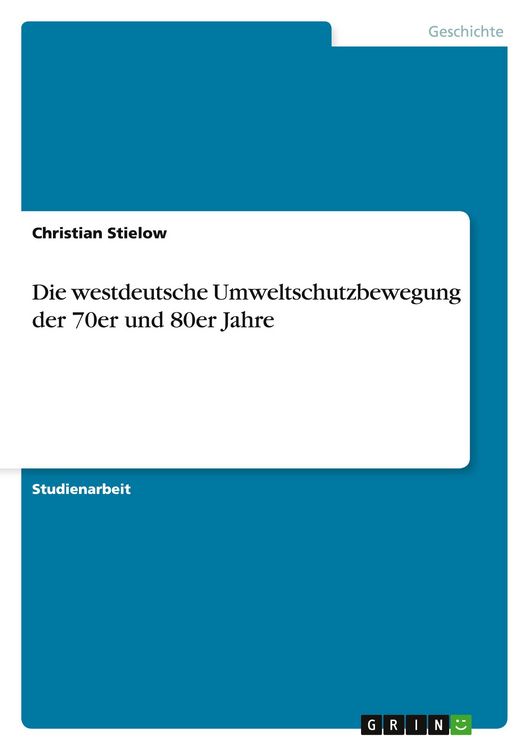Produktbild: Die westdeutsche Umweltschutzbewegung der 70er und 80er Jahre