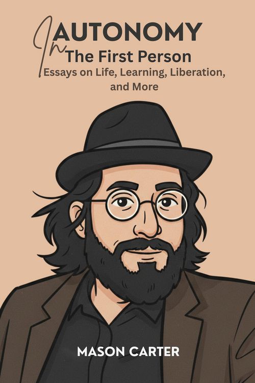 Produktbild: Autonomy in the First Person: Essays on Life, Learning, Liberation and More