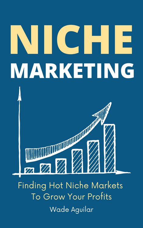 Produktbild: Niche Marketing - Finding Hot Niche Markets To Grow Your Profits