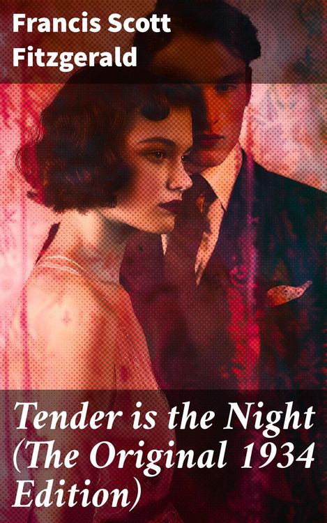 Produktbild: Tender is the Night (The Original 1934 Edition)