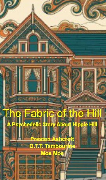 Produktbild: The Fabric of the Hill: A Psychedelic Story About Hippie Hill