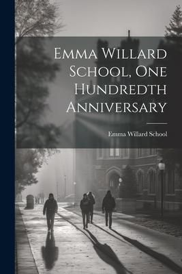 Produktbild: Emma Willard School, One Hundredth Anniversary