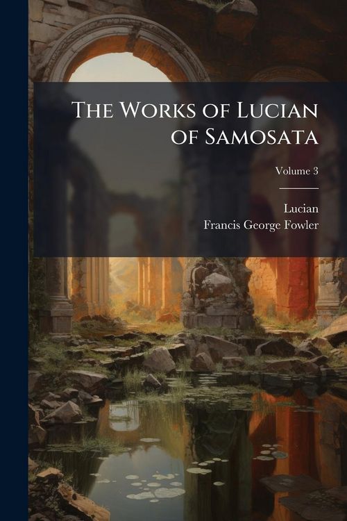 Produktbild: The Works of Lucian of Samosata