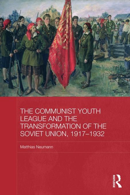 Produktbild: The Communist Youth League and the Transformation of the Soviet Union, 1917-1932