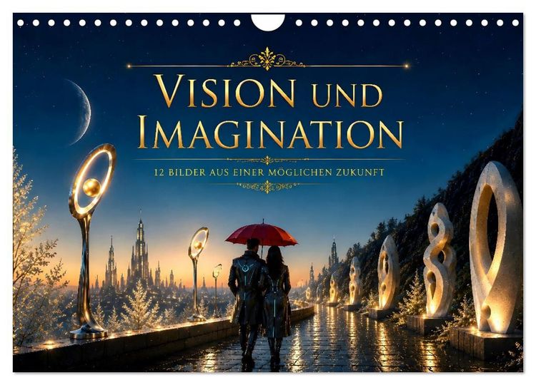 Produktbild: Vision und Imagination - 12 Bilder aus einer m&ouml;glichen Zukunft (Wandkalender 2027 DIN A4 quer), CALVENDO Monatskalender