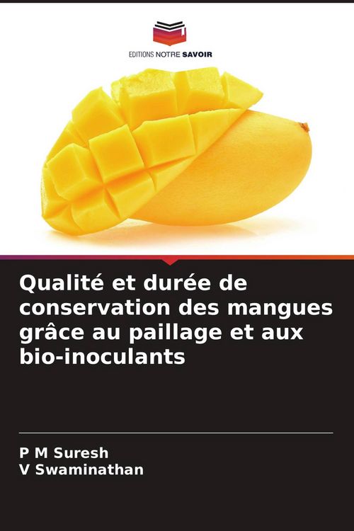 Produktbild: Qualit&eacute; et dur&eacute;e de conservation des mangues gr&acirc;ce au paillage et aux bio-inoculants