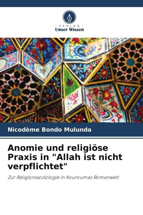 Produktbild: Anomie und religi&ouml;se Praxis in "Allah ist nicht verpflichtet"