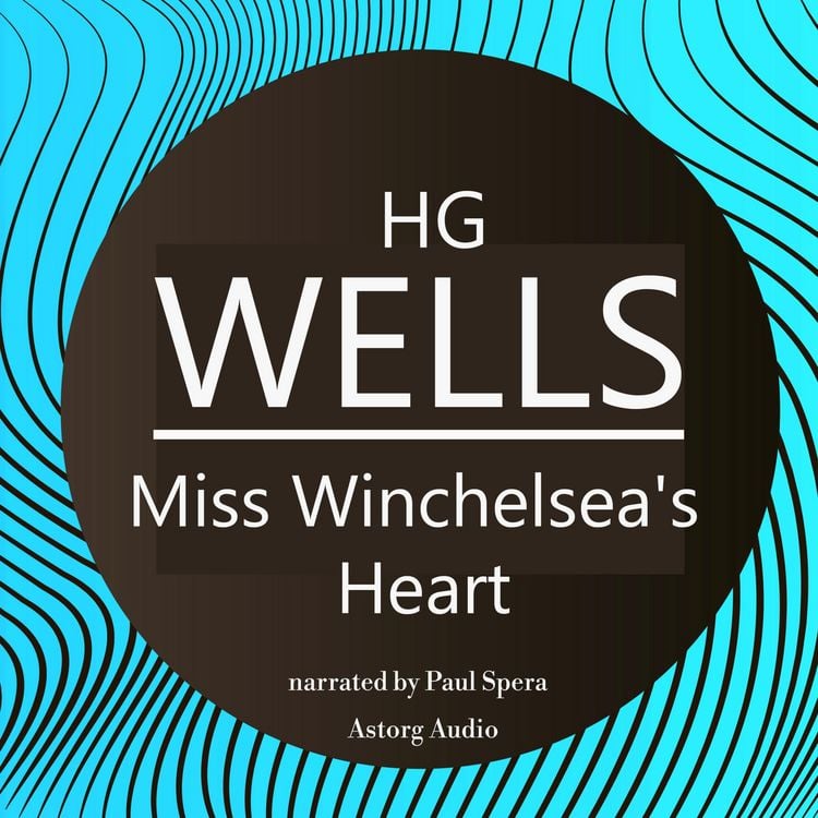 Produktbild: HG Wells : Miss Winchelsea's Heart