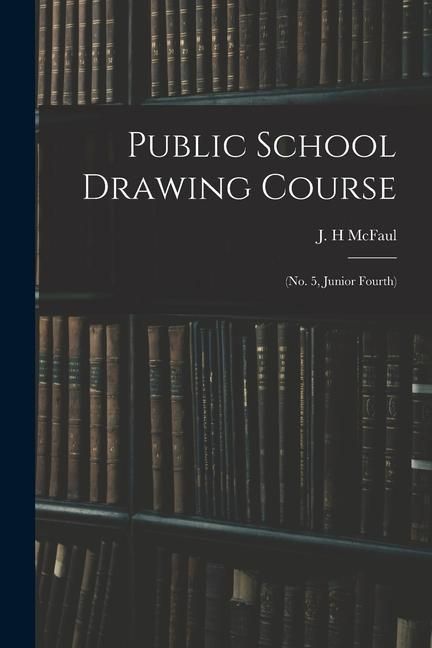 Produktbild: Public School Drawing Course: (no. 5, Junior Fourth)