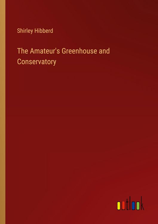 Produktbild: The Amateur's Greenhouse and Conservatory