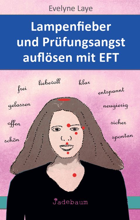 Produktbild: Lampenfieber und Pr&uuml;fungsangst aufl&ouml;sen mit EFT