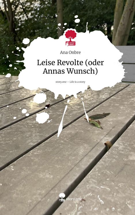 Produktbild: Leise Revolte (oder Annas Wunsch). Life is a Story - story.one
