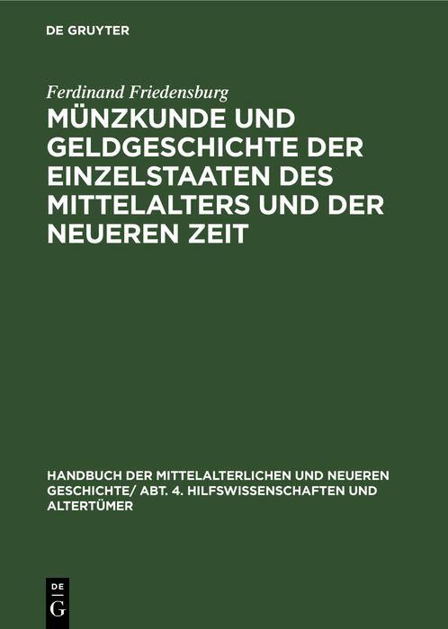 Produktbild: M&uuml;nzkunde und Geldgeschichte der Einzelstaaten des Mittelalters und der neueren Zeit