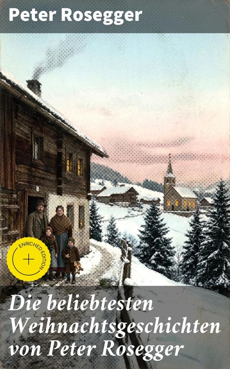 Produktbild: Die beliebtesten Weihnachtsgeschichten von Peter Rosegger
