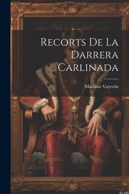 Produktbild: Recorts De La Darrera Carlinada