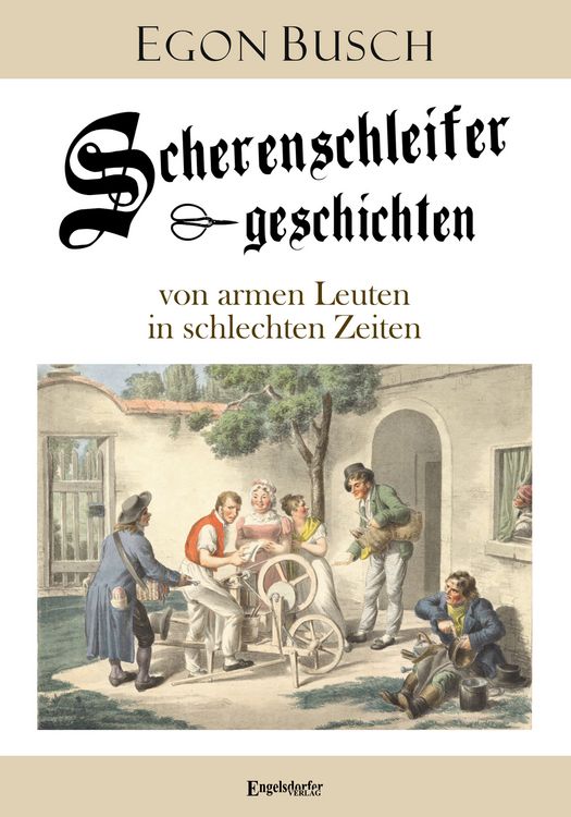 Produktbild: Scherenschleifergeschichten von armen Leuten in schlechten Zeiten