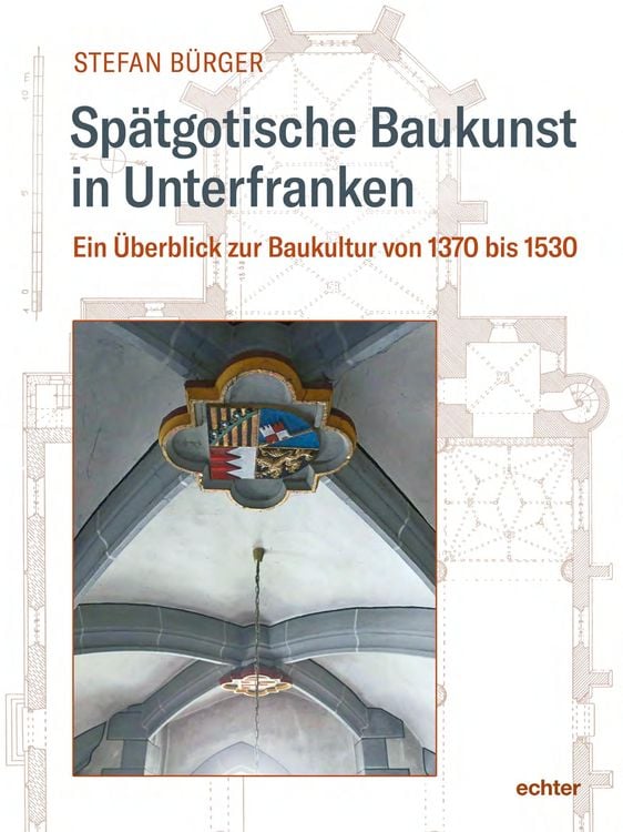 Produktbild: Sp&auml;tgotische Baukunst in Unterfranken