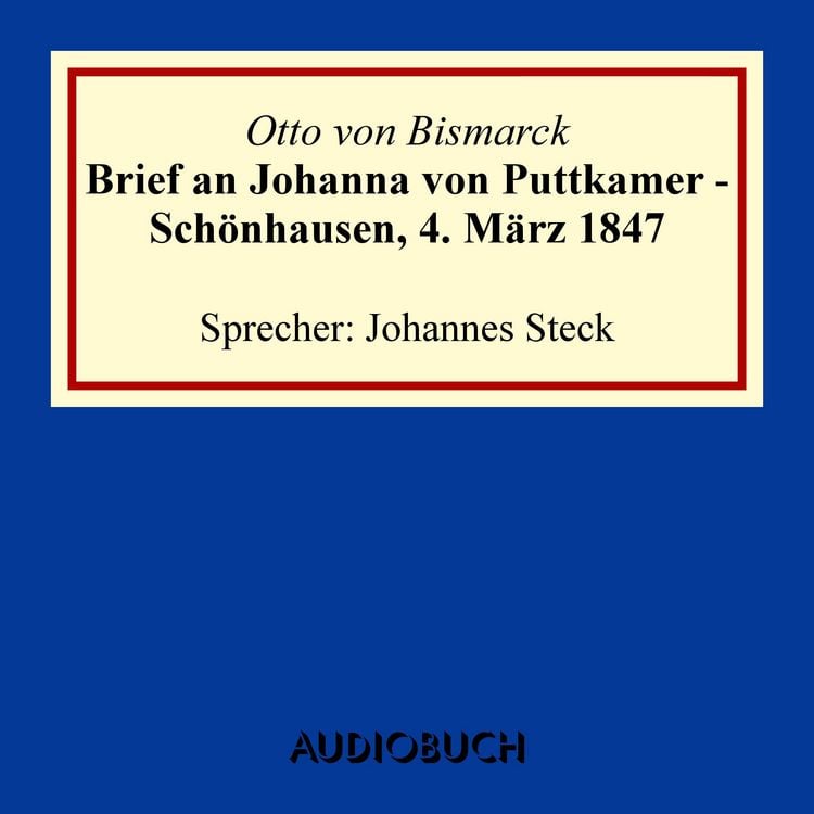 Produktbild: Brief an Johanna von Puttkamer - Sch&ouml;nhausen, 4. M&auml;rz 1847