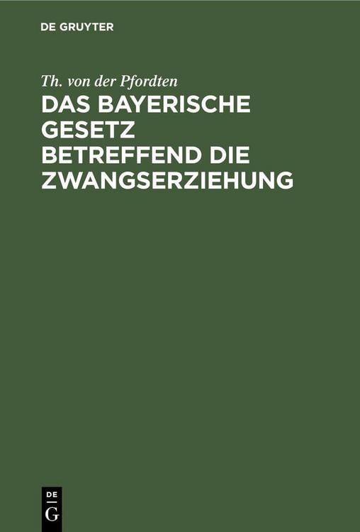Produktbild: Das bayerische Gesetz betreffend die Zwangserziehung