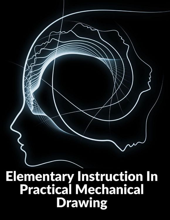 Produktbild: Elementary Instruction In Practical Mechanical Drawing