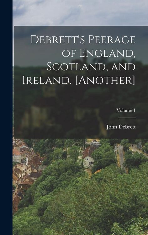 Produktbild: Debrett's Peerage of England, Scotland, and Ireland. [Another]; Volume 1