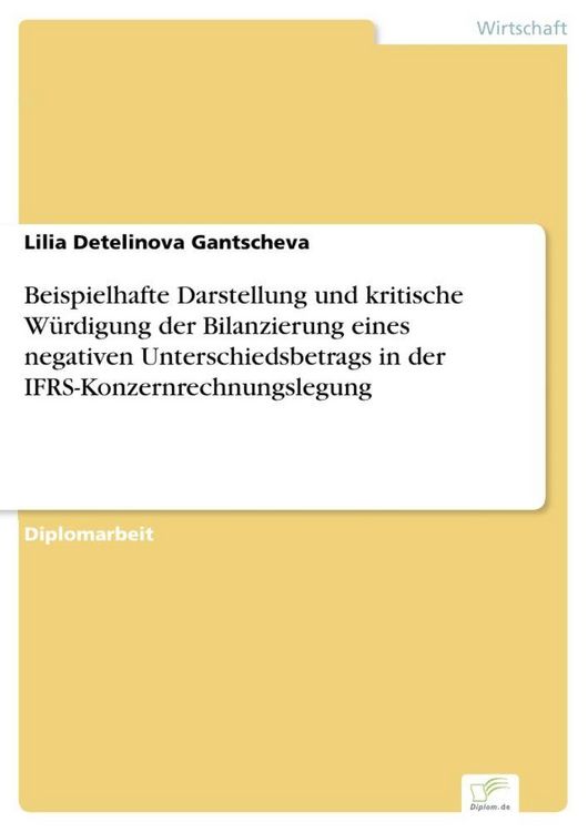Produktbild: Beispielhafte Darstellung und kritische W&uuml;rdigung der Bilanzierung eines negativen Unterschiedsbetrags in der IFRS-Konzernrechnungslegung