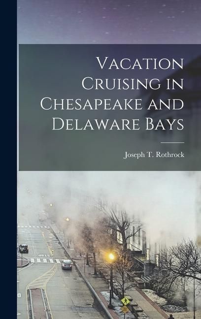 Produktbild: Vacation Cruising in Chesapeake and Delaware Bays