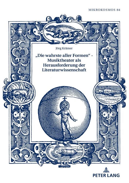 Produktbild: &laquo;Die wahrste aller Formen&raquo; &ndash; Musiktheater als Herausforderung der Literaturwissenschaft