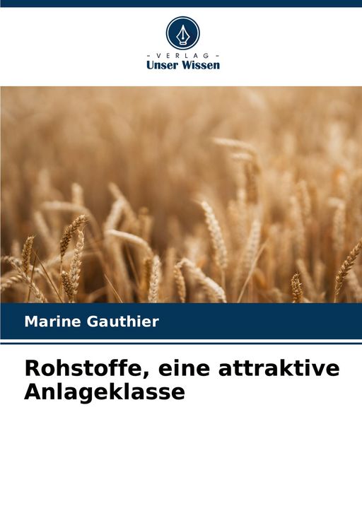 Produktbild: Rohstoffe, eine attraktive Anlageklasse