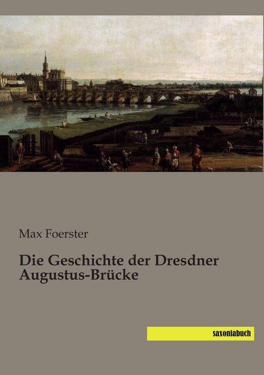 Produktbild: Die Geschichte der Dresdner Augustus-Br&uuml;cke