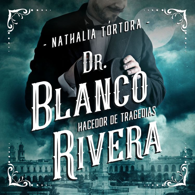 Produktbild: Dr. Blanco Rivera: hacedor de tragedias