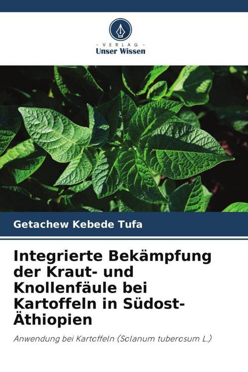 Produktbild: Integrierte Bek&auml;mpfung der Kraut- und Knollenf&auml;ule bei Kartoffeln in S&uuml;dost-&Auml;thiopien