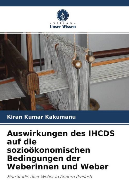 Produktbild: Auswirkungen des IHCDS auf die sozio&ouml;konomischen Bedingungen der Weberinnen und Weber
