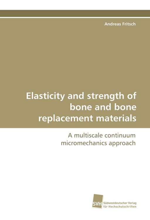 Produktbild: Elasticity and strength of bone and bone replacement materials