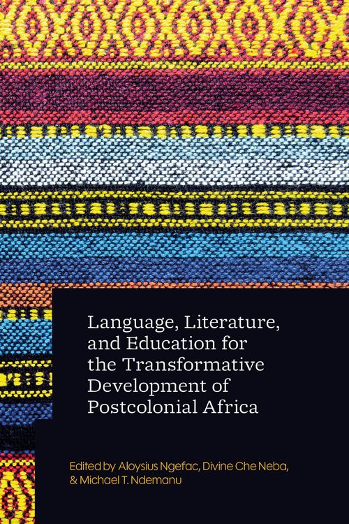 Produktbild: Language, Literature, and Education for the Transformative Development of Postcolonial Africa