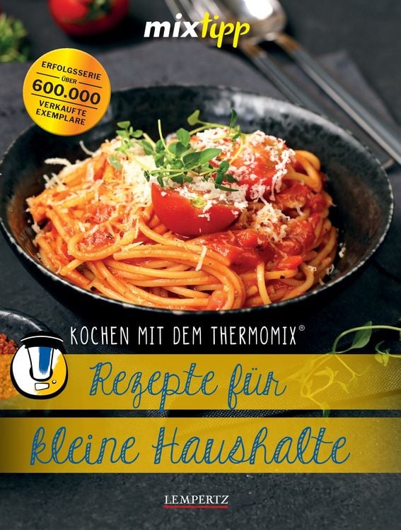 Produktbild: Mixtipp: Rezepte f&uuml;r kleine Haushalte
