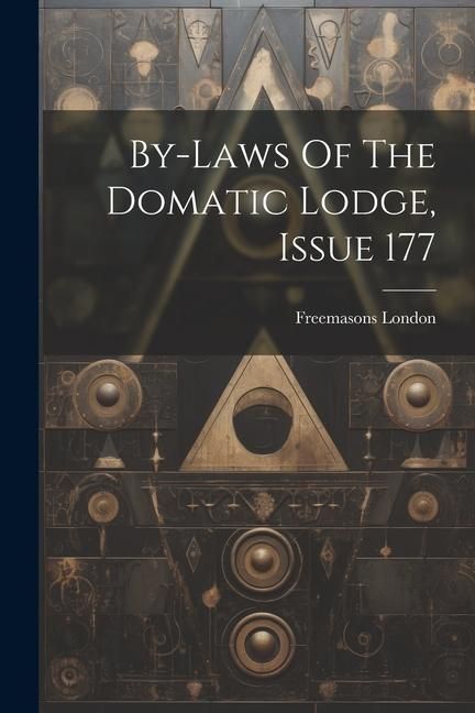 Produktbild: By-laws Of The Domatic Lodge, Issue 177
