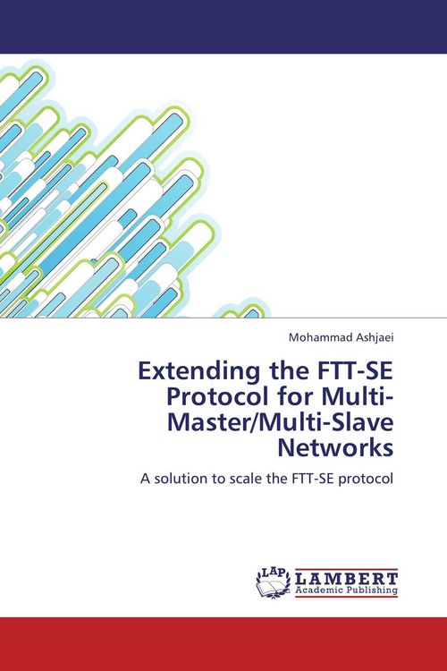 Produktbild: Extending the FTT-SE Protocol for Multi-Master/Multi-Slave Networks